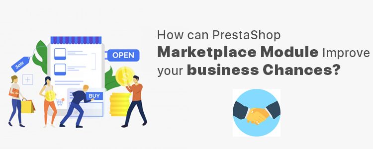 how-can-prestashop-marketplace-module-improve-your-business-chances