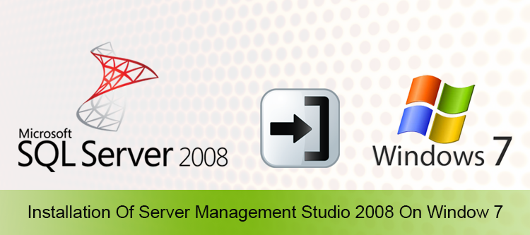 Installation of SQL Server Management Studio 2008 Express on a Windows 7