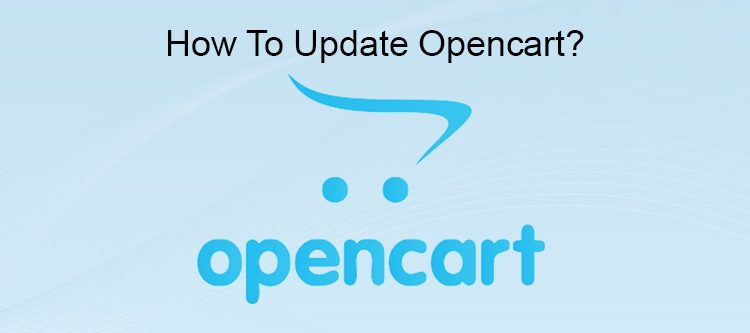 How to update OpenCart? A Step by step guide | Knowband