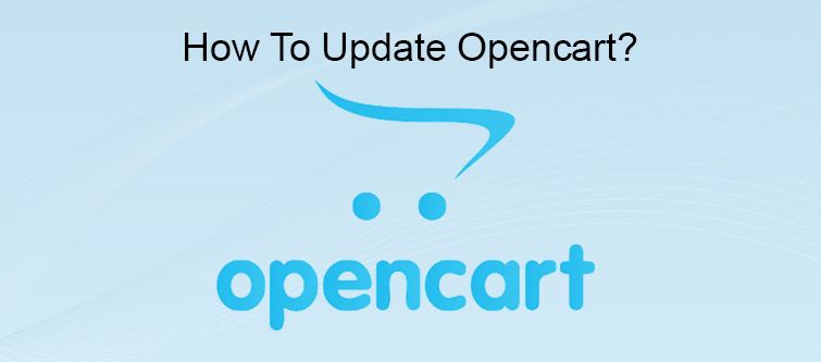 ¿Cómo actualizar OpenCart? Una guía paso a paso