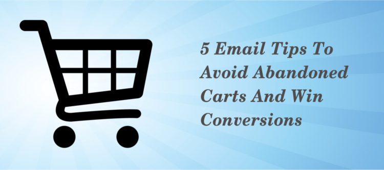 5 tips to avoid abandoned carts and win conversions through emails | Knowband