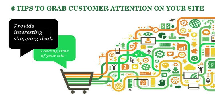 6 Tips to grab customer attention on your site | Knowband