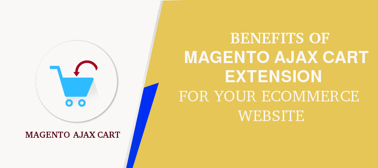 What are the benefits of Magento’s ajax based cart extension for your eCommerce website | KnowBand