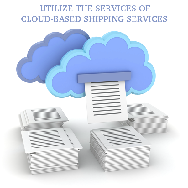 utilize the services of cloud-based shipping services | KnowBand