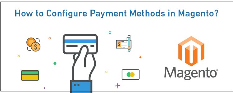 how-to-configure-payment-methods-in-magento