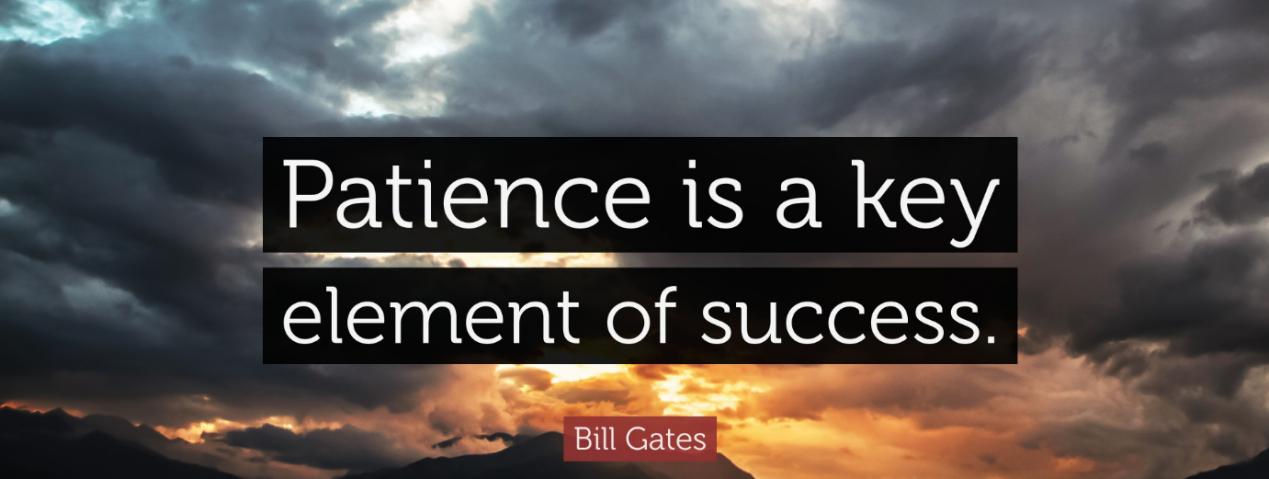 Geduld ist ein Schlüsselelement des Erfolgs