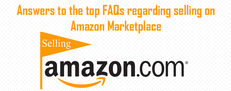 Answers to the top FAQs regarding selling on Amazon Marketplace