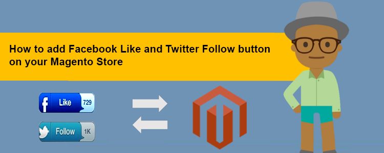 How to add Facebook Like and Twitter Follow button on your Magento Store