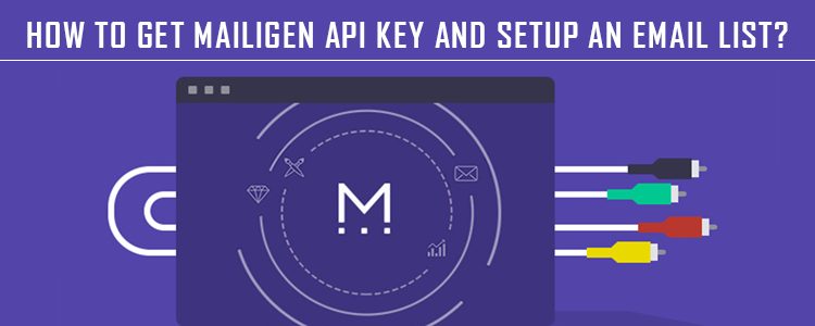 How to get mailigen api key and setup an email list