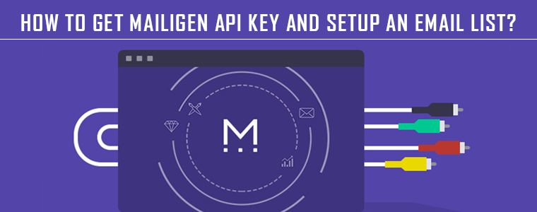 How to get mailigen api key and setup an email list
