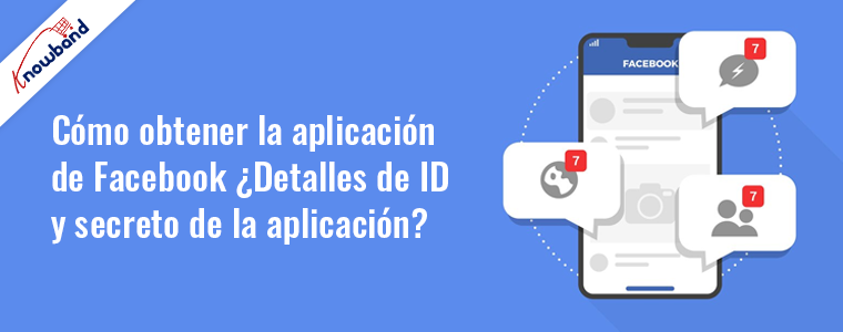 Obtención de detalles de la API de Facebook desde el sitio web del desarrollador de Facebook - Knowband
