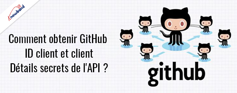 Comment obtenir les détails de l’ID client GitHub et de l’API Client Secret ?