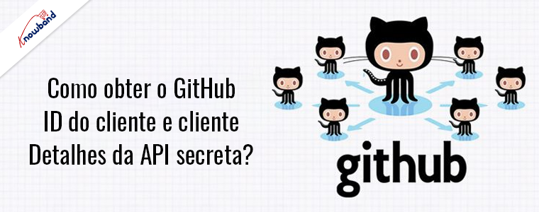 Obtenha detalhes do ID do cliente GitHub e da API secreta do cliente GitHub - Knowband