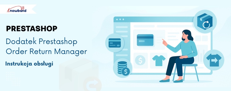 Dodatek Prestashop Order Return Manager – Instrukcja obsługi