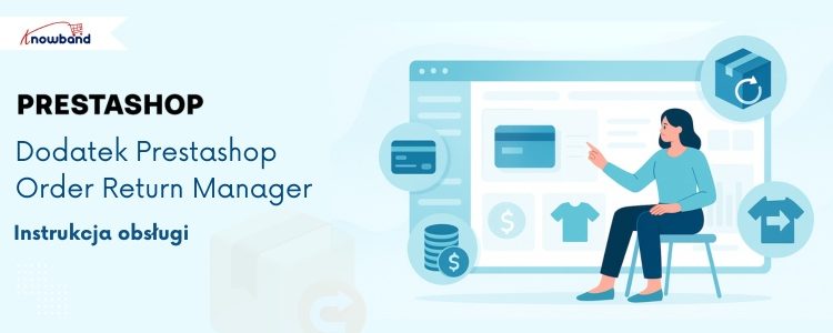 Strona tytułowa podręcznika użytkownika dodatku PrestaShop Order Return Manager firmy Knowband, przedstawiającego funkcje zarządzania zwrotami produktów, automatyzacji zgłoszeń RMA i usprawnienia obsługi klienta