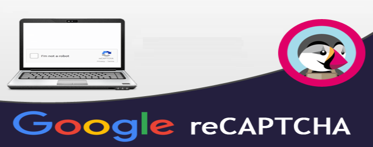 Comment intégrer la protection Google reCaptcha sur votre boutique PrestaShop ?