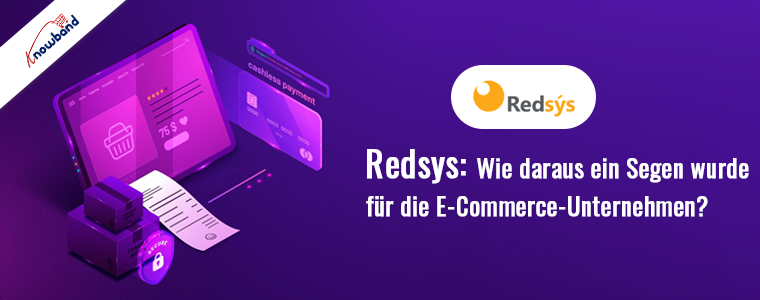 Wie Redsys zum Segen für E-Commerce-Unternehmen wurde – Knowband