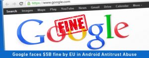 google-faces-5b-fine-by-eu-in-android-antitrust-abuse