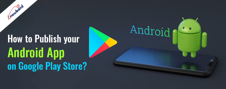 How to Publish your Android App on Google Play Store?