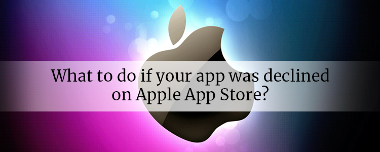 app-was-declined-on-apple-app-store