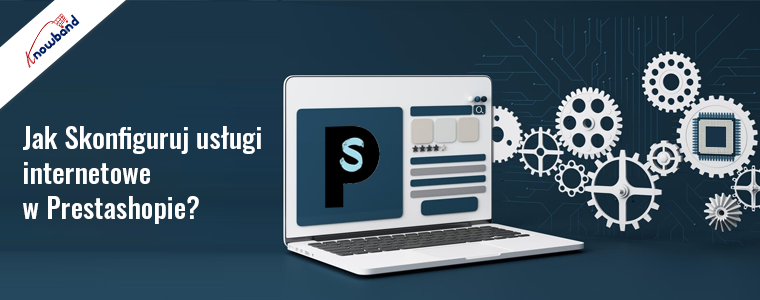 Przewodnik krok po kroku autorstwa Knowband na temat konfiguracji usług sieciowych w Prestashop