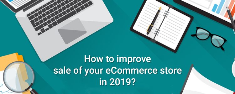 how-to-improve-sale-of-your-ecommerce-store-in-2019_