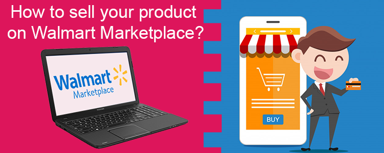 how-to-sell-your-product-on-Walmart-marketplace?