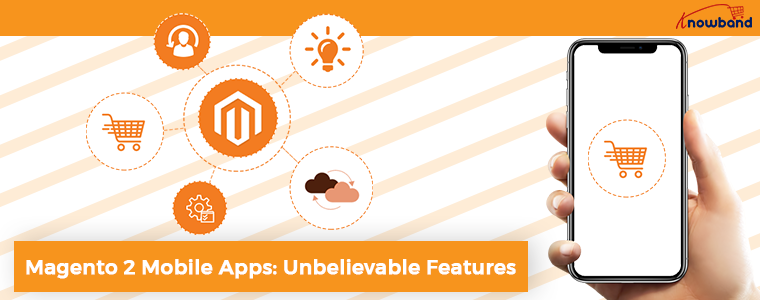 magento-2-mobile-apps-unbelievable-features