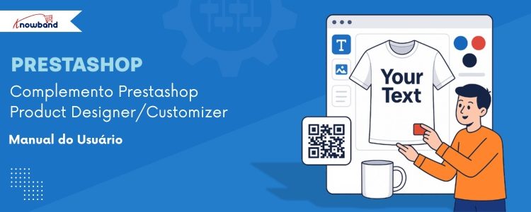 Imagem principal do Manual do Usuário do Addon Designer/Personalizador de Produtos para PrestaShop da Knowband, mostrando as ferramentas de personalização de produtos e os elementos da marca.