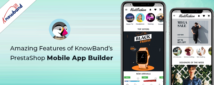 Amazing Features of KnowBand’s PrestaShop Mobile App Builder