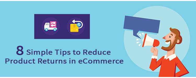 8 Simple Tips to Reduce Product Returns in eCommerce
