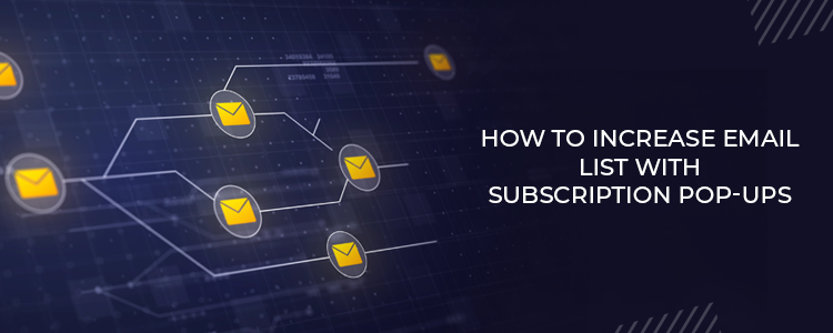 how-to-increase-email-list-with-subscription-pop-ups