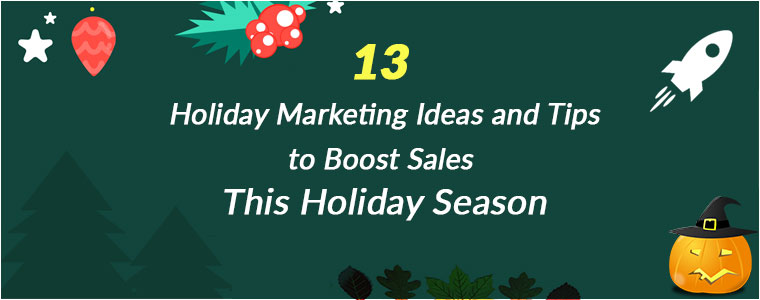 13 Holiday Marketing Ideas and Tips to Boost Sales This Holiday Season