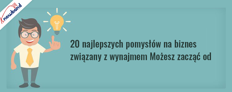 20 najlepszych pomysłów na wynajem dla startupów według Knowband