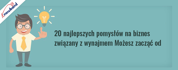 20 Najlepszych pomysłów na wynajem, od których możesz zacząć