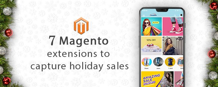7 Magento Extensions to capture Holiday Sales