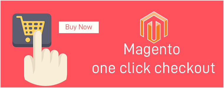 Magento One Click Checkout