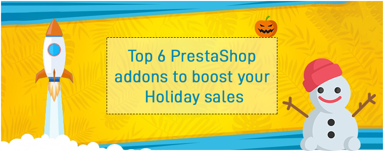 top 6 prestashop addons to boost your holiday sales