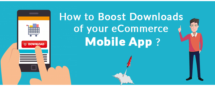 how-to-boost-downloads-of-your-ecommerce-mobile-app