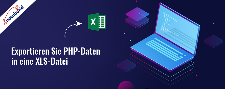 Knowband-Leitfaden zum Exportieren von PHP-Daten in eine XLS-Datei