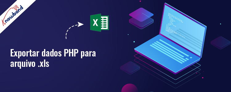 Knowband guide para exportar dados PHP para arquivo .xls