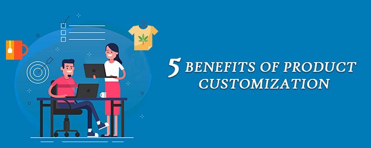 Benefits of Product Customization