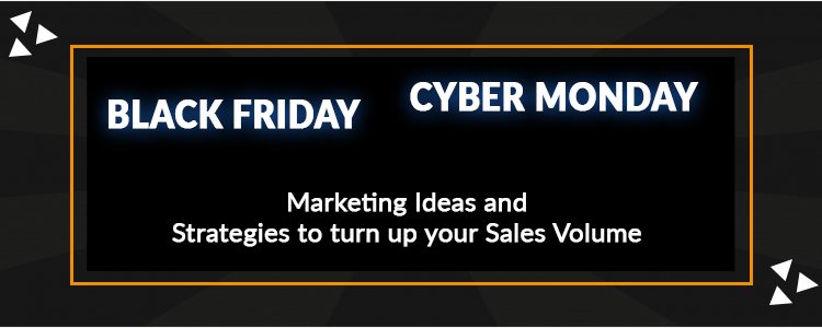 Black Friday Cyber Monday Marketing