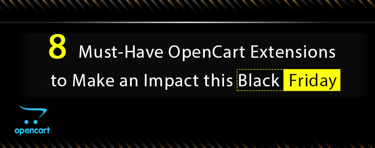 8 Must-Have OpenCart Extensions for Black Friday