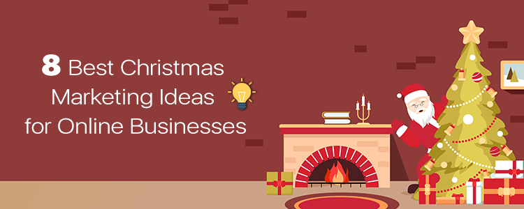 8 Best Christmas Marketing Ideas for Online Businesses