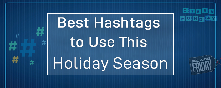 Best Hashtags to use this holiday season