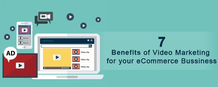 5 Benefits of Video Marketing for your eCommerce Business