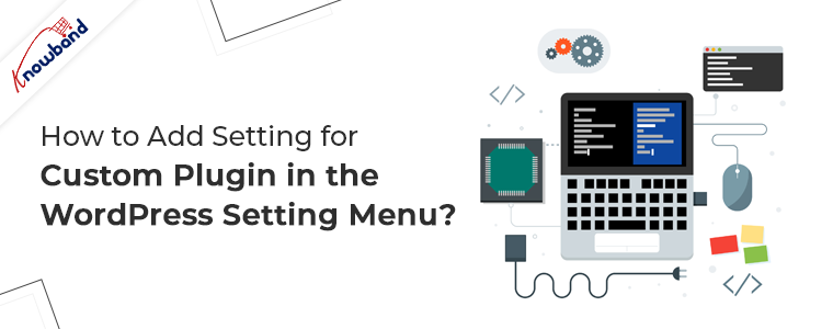 How to add setting for custom plugin in the WordPress setting menu?