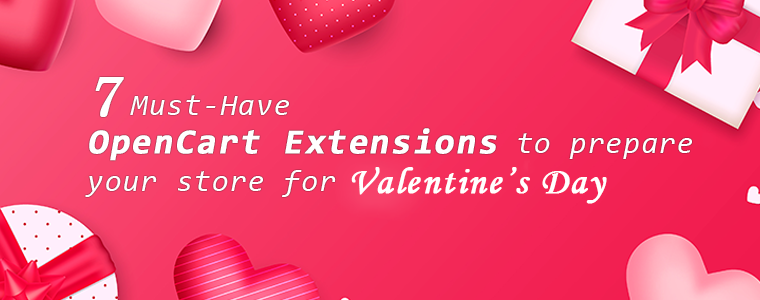 7 Must-Have OpenCart Extensions to prepare your store for Valentine’s Day
