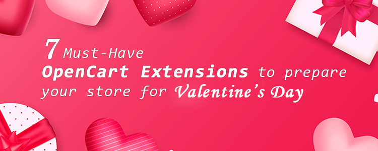 7 Must-Have OpenCart Extensions to prepare your store for Valentine’s Day